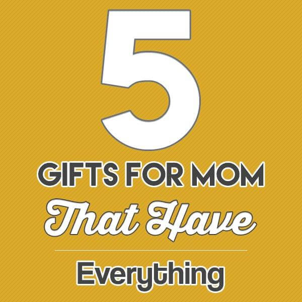 5 New gift ideas for mom | Pakapalooza